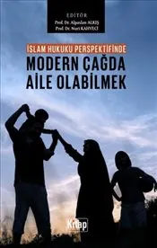 İslam Hukuku Perspektifinde Modern Çağda Aile Olabilmek kapağı