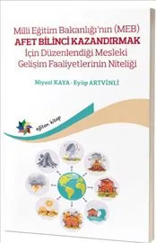 Milli Eğitim Bakanlığının (MEB) Afet Bilinci Kazandırmak İçin Düzenlendiği Mesleki Gelişim Faaliyetl kapağı