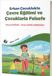 Erken Çocuklukta Çevre Eğitimi ve Çocuklarla Felsefe kapağı