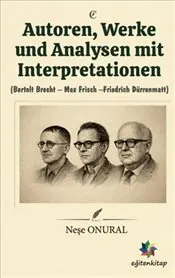 Autoren Werke und Analysen Mit Interpretationen : Bertolt Brecht – Max Frisch – Freiedrich Dürrenma kapağı