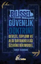 Bilişsel Güvenlik Doktrini : Devlet Toplum ve Algı Dayanıklılığı Üzerine Bir Model kapağı