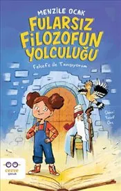 Fularsız Filozofun Yolculuğu : Felsefe İle Tanışıyorum kapağı