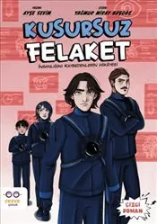 Kusursuz Felaket : İnsanlığını Kaybedenlerin Hikayesi kapağı