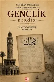 Yeni Lisan Hareketinin İzmir Cephesinden Bir Ses : Gençlik Dergisi kapağı