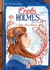 Enola Holmes’un Maceraları 6 : Baker Street Metrosu kapağı