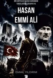 Bir Kurtuluş Savaşı Kahramanı Toroslardan Sakarya'ya Hasan Emmi Ali kapağı