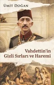 Vahdettin'in Gizli Sırları ve Haremi kapağı