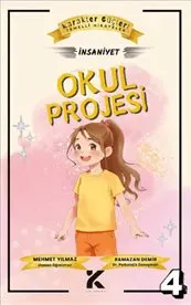 Karakter Güçleri Temelli Hikayeler 4 : Okul Projesi: İhsaniye kapağı