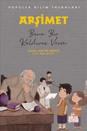 Arşimet - Popüler Bilim İnsanları : Bana Bir Kaldıraç Verin kapağı