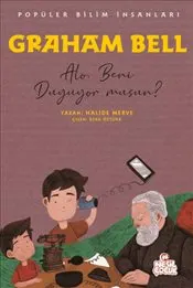 Graham Bell - Popüler Bilim İnsanları : Alo Beni Duyuyor Musun ? kapağı