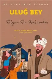 Uluğ Bey - Bilginlerin İzinde : Bilgin Bir Hükümar kapağı