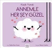 Küçük Yumak : Annemle Her Şey Güzel kapağı