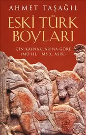Eski Türk Boyları : Çin Kaynaklarına Göre kapağı