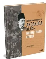 Akçakoca Ailesi ve Mehmet Rasih Efendi : Osmanlı’dan Cumhuriyet’e - Ciltli kapağı