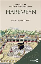 Haremeyn : Cehiliye’den Emevilerin Sonuna Kadar kapağı
