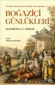 Boğaziçi Günlükleri : 19. Yüzyıl Osmanlısında Bir İngiliz Hanımefendinin kapağı