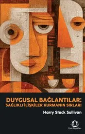 Duygusal Bağlantılar : Sağlıklı İlişkiler Kurmanın Sırları kapağı