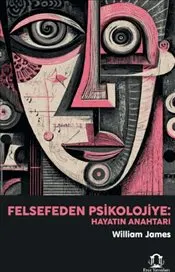 Felsefeden Psikolojiye : Hayatın Anahtarı kapağı