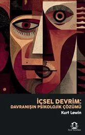 İçsel Devrim : Davranışın Psikolojik Çözümü kapağı