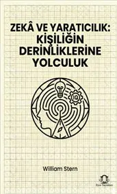 Zekâ ve Yaratıcılık : Kişiliğin Derinliklerine Yolculuk kapağı