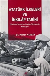 Atatürk İlkeleri ve İnkilap Tarihi : Kurtuluş Savaşı ve Modern Türkiye'nin Kuruluşu kapağı