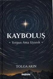 Kayboluş : Yorgun Ama Uyanık kapağı