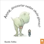 Anne Dinozorlar Neden Okula Gitmez ? kapağı