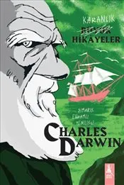 Karanlık Büyük Hikayeler Charles Darwin : Şımarık Evhamlı Yenilikçi kapağı
