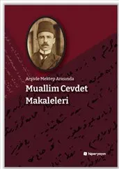 Arşivle Mektep Arasında Muallim Cevdet Makaleleri kapağı