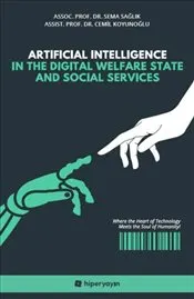 Artificial Intelligence In The Digital Welfare State and Social Services kapağı