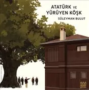 Atatürk ve Yürüyen Köşk kapağı