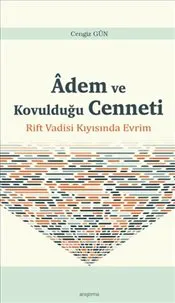 Adem ve Kovulduğu Cenneti : Rift Vadisi Kıyısında Evrim kapağı