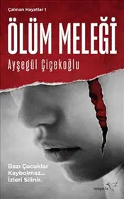 Çalınan Hayatlar 1 : Ölüm Meleği kapağı