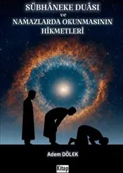 Sübhaneke Duası ve Namazlarda Okunmasının Hikmetleri kapağı