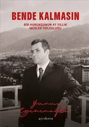 Bende Kalmasın : Bir Hukukçunun 41 Yıllık Meslek Yolculuğu kapağı