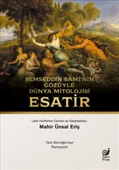 Şemseddin Sami'nin Gözüyle Dünya Mitolojisi Esatir kapağı