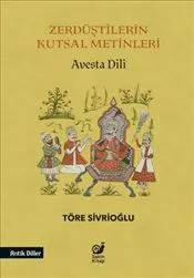 Zerdüştilerin Kutsal Metinleri : Avesta Dili kapağı