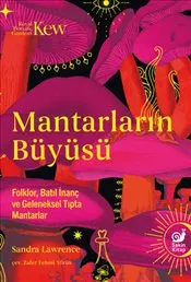 Mantarların Büyüsü : Folklor, Batıl İnanç ve Geleneksel Tıpta Mantarlar kapağı