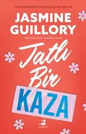 Beklenmedik Karşılaşmalar 4 : Tatlı Bir Kaza kapağı