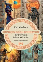 Güneşin Oğlu Echnaton - Bir Devrimin Ruhsal Kökenleri kapağı