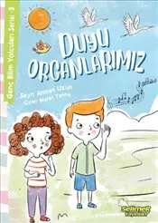 Genç Bilim Yolcuları Serisi : 3 Duyu Organlarımız kapağı