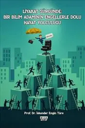 Liyakat Sürgünde : Bir Bilim Adamının Engellerle Dolu Hayat Yolculuğu kapağı