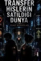 Transfer : Hislerin Satıldığı Dünya kapağı
