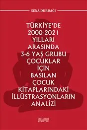 Türkiye’de 2000-2021 Yılları Arasında 3-6 Yaş Grubu Çocuklar İçin Basılan Çocuk Kitaplarındaki İllüs kapağı