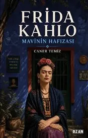 Frida Kahlo : Mavinin Hafızası kapağı