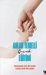Ahlak Temelli Çocuk Eğitimi kapağı