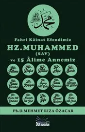 Fahri Kainat Efendimiz (SAV) ve 15 Alime Annemiz kapağı