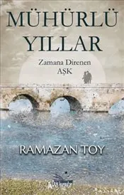 Mühürlü Yıllar : Zamana Direnen Aşk kapağı