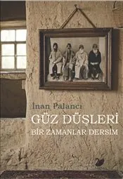 Güz Düşleri : Bir Zamanlar Dersim kapağı