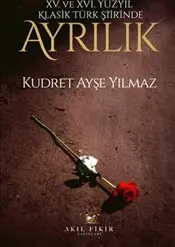XV. XVI. Yüzyıl Klasik Türk Şiirinde Ayrılık kapağı